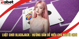 Luật Chơi Blackjack