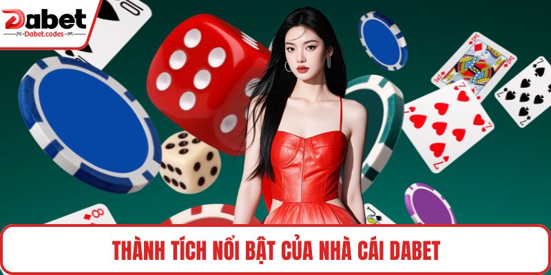 Thành tích nổi bật của nhà cái DABET