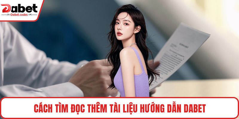 Cách tìm đọc thêm tài liệu hướng dẫn DABET